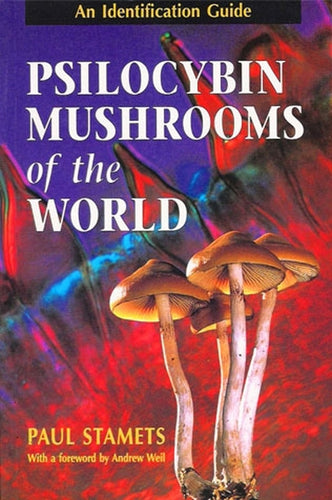 Psilocybin Mushrooms of the World - by Paul Stamets